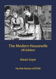 The Modern Housewife chef français Alexis Soyer